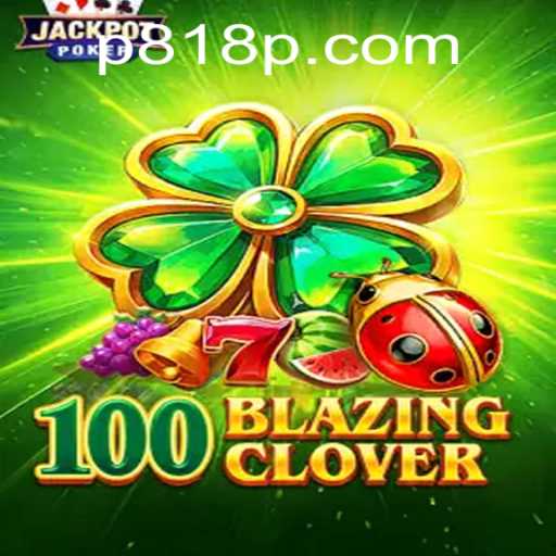 Discover 100BlazingClover: A Thrilling Gaming Adventure