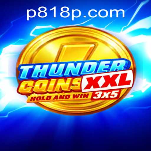 Exploring ThunderCoinsXxl: A Captivating New Gaming Experience